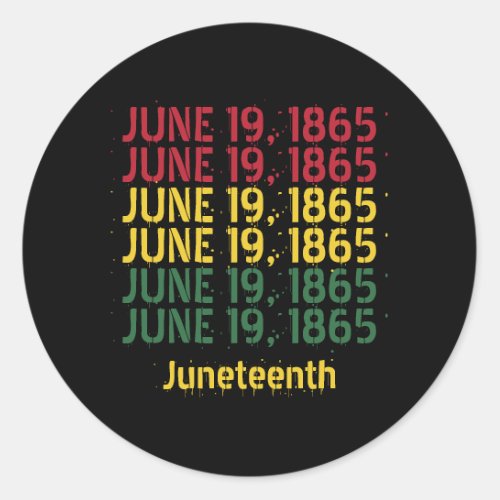 Typography Black History June 19 1865 Juneteenth Classic Round Sticker