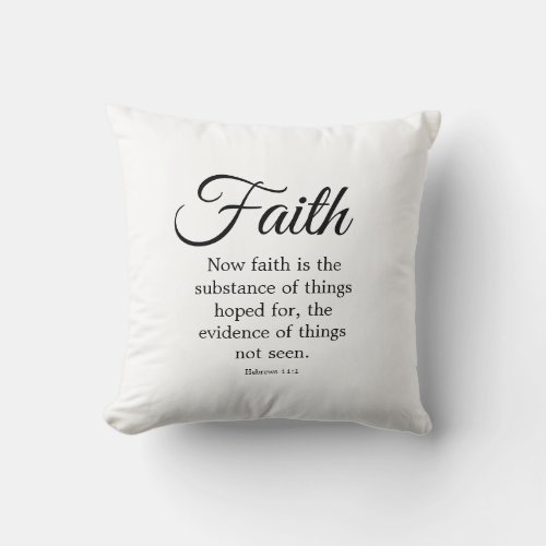 Typography Black  White Faith is the substance  Throw Pillow