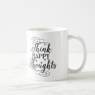 Typography Coffee Mug, Think Happy Thoughts Coffee Mug
