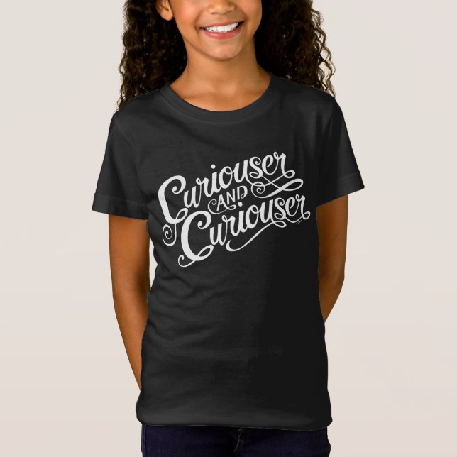 Typography | Curiouser and Curiouser 2 T-Shirt (Front)