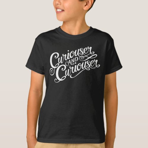 Typography  Curiouser and Curiouser 2 T_Shirt