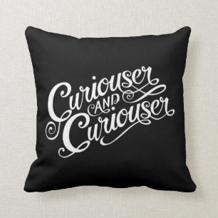 Typography Curiouser and Curiouser 4 Throw Pillow