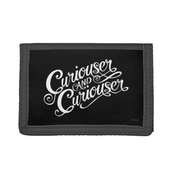 Typography | Curiouser And Curiouser 4 Tri-fold Wallet by AliceLookingGlass at Zazzle