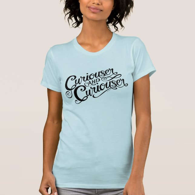 Typography | Curiouser and Curiouser T-Shirt (Front)