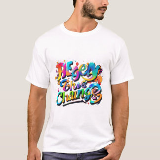 "Typography Fun T-Shirt: Be the Change in Colorful T-Shirt