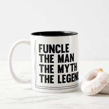 Typography Funcle Mug -the man the myth the legend