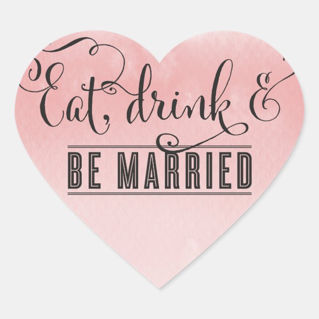 TYPOGRAPHY HEART script eat drink be married text Heart Sticker (Front)