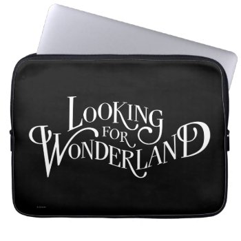 Typography | Looking For Wonderland 4 Laptop Sleeve by AliceLookingGlass at Zazzle