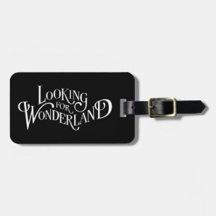 Typography Looking for Wonderland 4 Luggage Tag