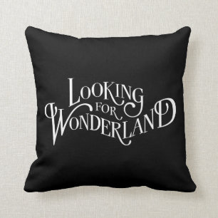 Typography Looking for Wonderland 4 Throw Pillow