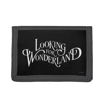 Typography | Looking For Wonderland 4 Trifold Wallet by AliceLookingGlass at Zazzle