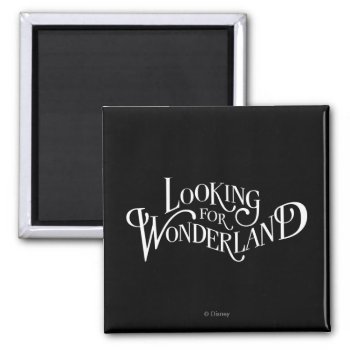 Typography | Looking For Wonderland Magnet by AliceLookingGlass at Zazzle