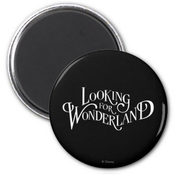 Typography | Looking For Wonderland Magnet by AliceLookingGlass at Zazzle