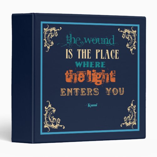 Typography Rumi Quote _ The Wound 3 Ring Binder