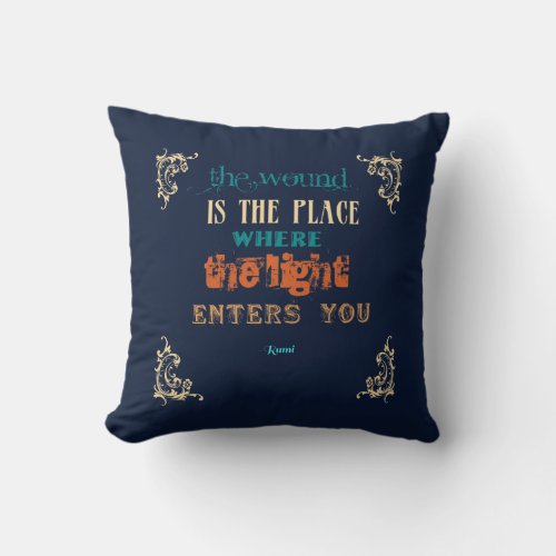 Typography Rumi Quote _ The Wound Throw Pillow