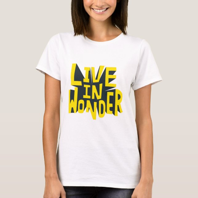 Typography sticker live in wonder Quote T-Shirt (Front)