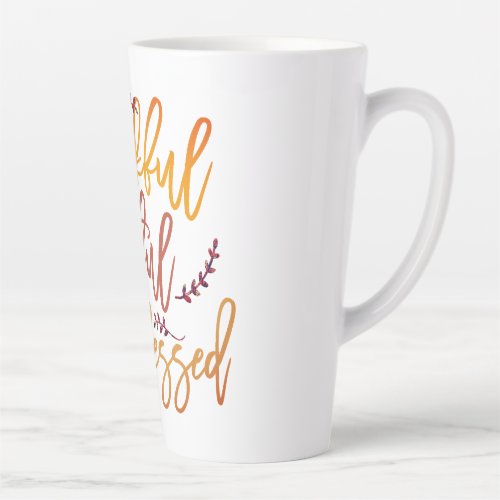 Typography Thankful Grateful Blessed Quote Latte Mug