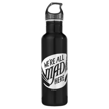 Typography | We're All Mad 2 Stainless Steel Water Bottle by AliceLookingGlass at Zazzle