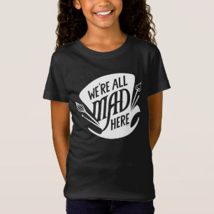 Typography We're all Mad 2 T-Shirt