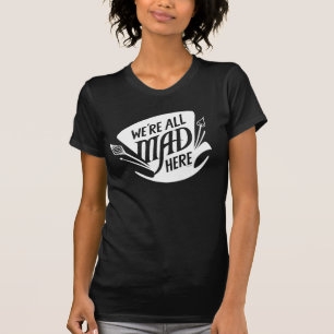 Typography   We're all Mad 2 T-Shirt