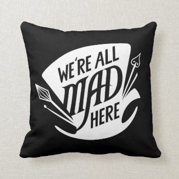 Typography | We're All Mad 4 Throw Pillow by AliceLookingGlass at Zazzle
