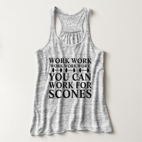 Typography Work For Scones Gym Weight Lift Workout Tank Top