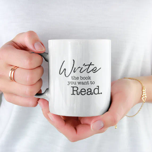 Typography Write the Book you want to read  Coffee Mug (Creator Uploaded)