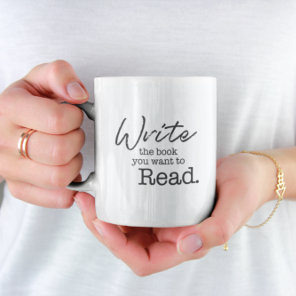 Typography Write the Book you want to read  Coffee Mug