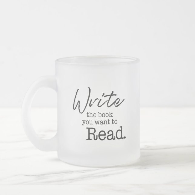 Typography Write the Book you want to read  Frosted Glass Coffee Mug (Left)