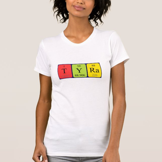 Tyra periodic table name shirt (Front)