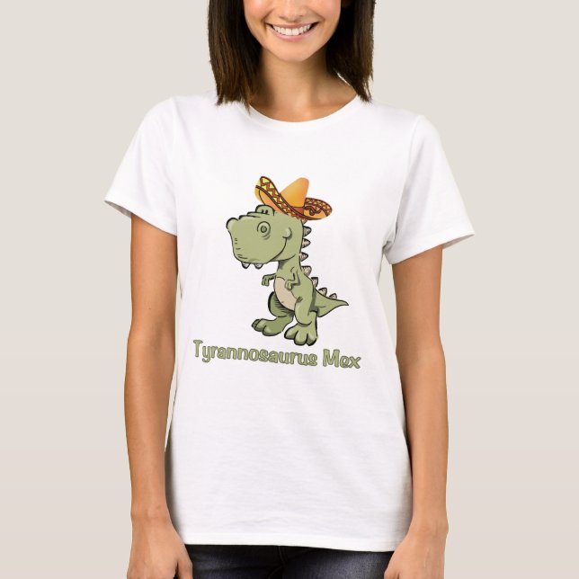 Tyrannosaurus Mex T-Shirt (Front)