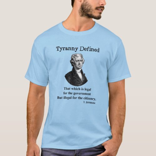 Tyranny Defined Thomas Jefferson T_Shirt