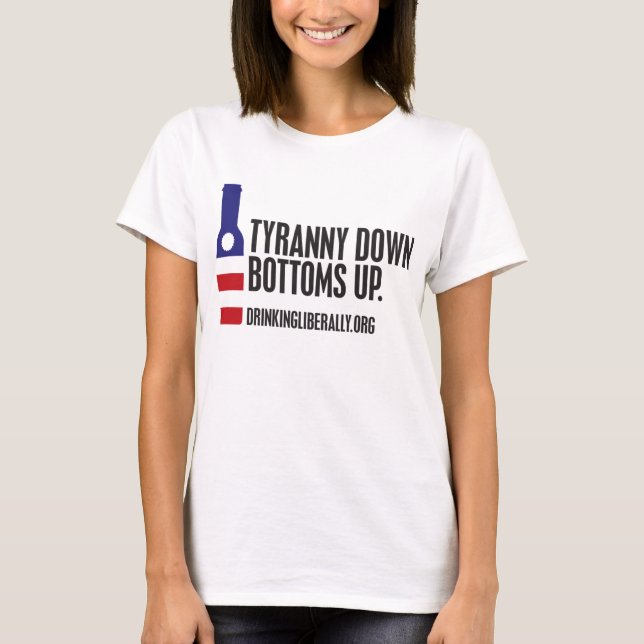 Tyranny Down Buttoms Up Women's T-Shirt (Front)