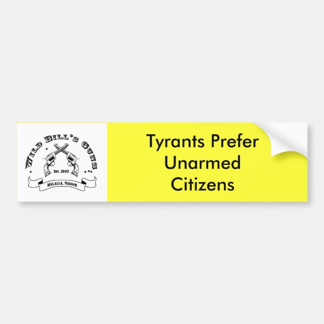 Tyrants Prefer Unarmed Citizens Bumper Sticker (Front)