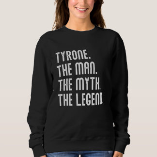 TYRONE Man Myth Legend Shirt For Mens Funny TYRON