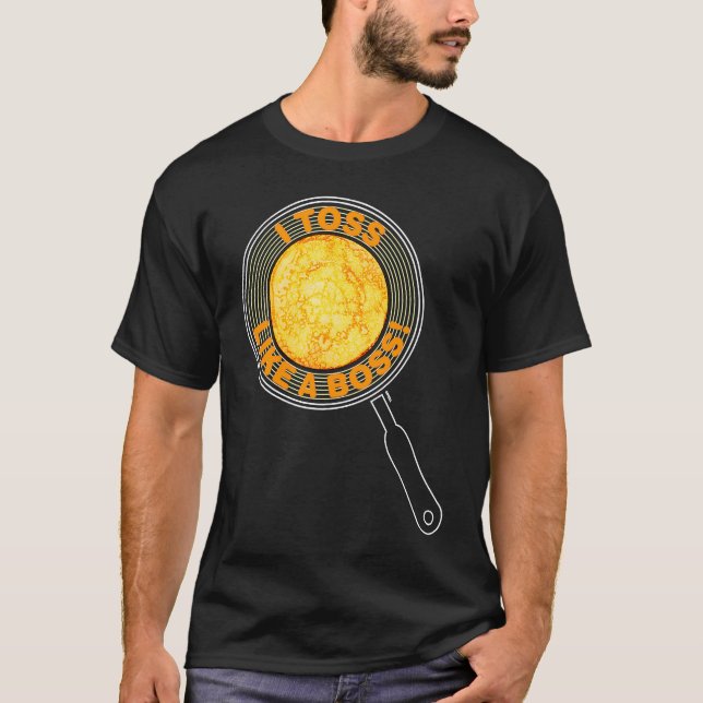 u201CI toss like a bossu201D pancake day T-Shirt (Front)