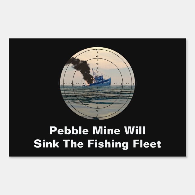 U-29 - Stop Pebble Mine Sign (Front)