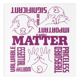 U and I Matter - ASL Empowerment Design Acrylic Print