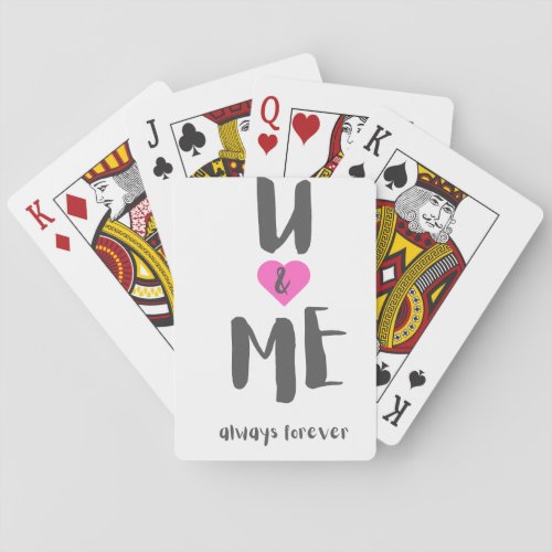 u and me always forever  poker cards
