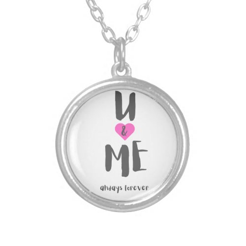 u and me always forever  silver plated necklace