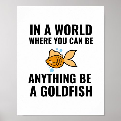 U can be a gold fish inspirational motivational poster