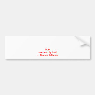 !!! U Create Truth can stand by itself Bumper Sticker