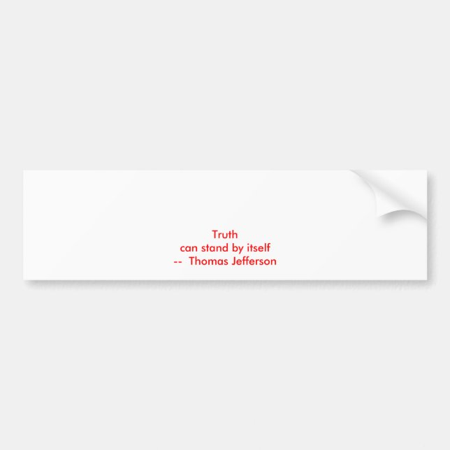 !!! U Create Truth  can stand by itself Bumper Sticker (Front)