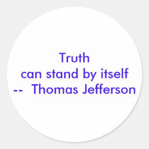 !!! U Create Truth can stand by itself Classic Round Sticker