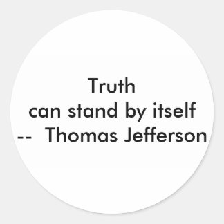 !!! U Create Truth can stand by itself Classic Round Sticker