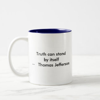 !!! U Create Truth can stand by itself Two-Tone Coffee Mug