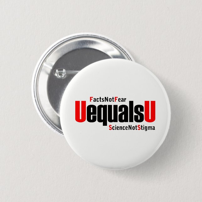 U equals U - HIV Undetectable - Science not Stigma Button (Front & Back)