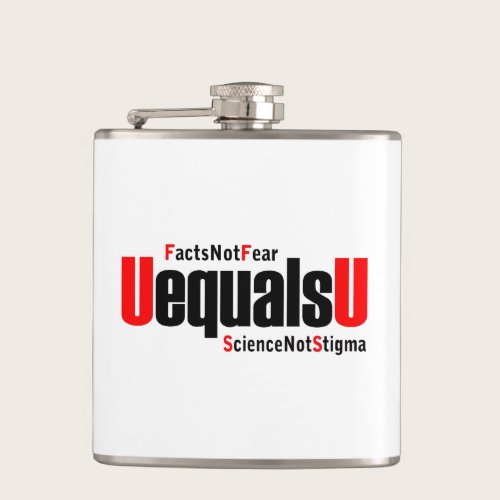 U equals U - HIV Undetectable - Science not Stigma Flask