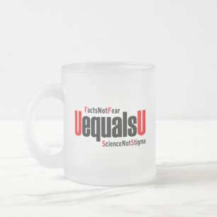 U equals U - HIV Undetectable - Science not Stigma Frosted Glass Coffee Mug