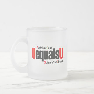 U equals U - HIV Undetectable - Science not Stigma Frosted Glass Coffee Mug